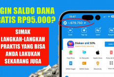 Ingin Saldo DANA Gratis Rp95.000? Simak Langkah-Langkah Praktis Ini, Cuan Langsung Cair ke Dompet Digitalmu!