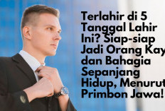 Terlahir di 5 Tanggal Lahir Ini? Siap-siap Jadi Orang Kaya dan Bahagia Sepanjang Hidup, Menurut Primbon Jawa!