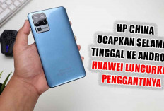 HP China Ucapkan Selamat Tinggal ke Android, Huawei Luncurkan Penggantinya