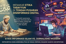 Menakar Etika Dalam Hadis Tabayyun di Tengah Etika Jurnalisme Modern