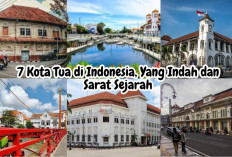 7 Kota Tua di Indonesia, Yang Indah dan Sarat Sejarah