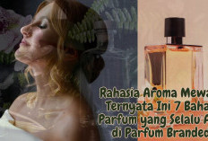 Rahasia Aroma Mewah! Ternyata Ini 7 Bahan Parfum yang Selalu Ada di Parfum Branded, Cek di Sini Sekarang!