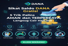 Sikat Saldo DANA Gratis! 5 Trik Paling AMAN dan TERPERCAYA, Langsung Cair Hari Ini!