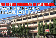 5 SMK Negeri Unggulan di Palembang, Nomor 4 Para Anak Laki-Laki Jadi Idola, Sekolah Kamu Bukan Nih?