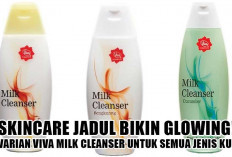 Skincare Jadul Bikin Glowing! 6 Varian Viva Milk Cleanser untuk Semua Jenis Kulit