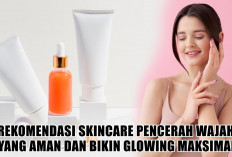 Kulit Kusam Bikin Nggak Pede? Ini Dia Rekomendasi Skincare Pencerah Wajah yang Aman dan Bikin Glowing Maksimal