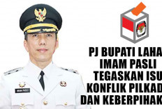 Pj Bupati Lahat Imam Pasli Tegaskan Isu Konflik Pilkada dan Keberpihakan, Ini Penjelasannya