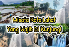 5 Daftar Wisata Lahat, Keindahan yang Tak Terlupakan di Sumsel!