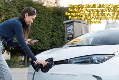 Pengen Mobil Listrik Tapi Budget Pas-pasan? Boleh Banget, Asal Gak Lupa 4 Hal Penting Ini, Cek Biar Gak Nyesel