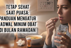 Tetap Sehat saat Puasa, Panduan Mengatur Jadwal Minum Obat di Bulan Ramadan