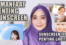 Bukan Sekedar Tabir Surya, 6 Manfaat Penting Sunscreen, Si Paling Anti-aging Hingga Cegah Kanker