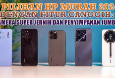 5 Pilihan HP Murah 2024 dengan Fitur Canggih, Kamera Super Jernih dan Penyimpanan Jumbo, Mana Pilihanmu!