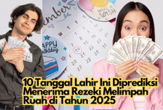 Siap-Siap! 10 Tanggal Lahir Ini Diprediksi Menerima Rezeki Melimpah Ruah di Tahun 2025, Apakah Kamu Beruntung?