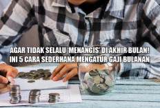 Agar Tidak Selalu 'Menangis' Di Akhir Bulan! Ini 5 Cara Sederhana Mengatur Gaji Bulanan 