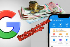 Mudah dan Cepat! Klaim Saldo DANA Gratis dari Google dengan Hanya Beberapa Klik, Dijamin Langsung Cair Besstie