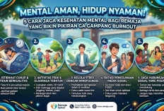 Mental Aman, Hidup Nyaman! 5 Cara Jaga Kesehatan Mental bagi Remaja yang Bikin Pikiran Ga Gampang Burnout