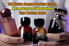 Tak Kalah dengan Parfum Impor, Mengeksplorasi Keajaiban Tiga Parfum Lokal