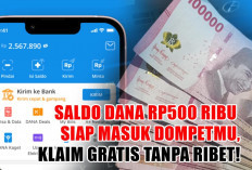 Saldo DANA Rp500 Ribu Siap Masuk Dompetmu, Klaim Gratis Tanpa Ribet!