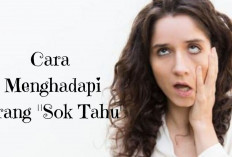  3 Kalimat Ini Sering Dikeluarkan Orang yang Sok Tahu, Saatnya Kamu Jaga Jarak!