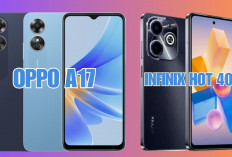 Perbandingan HP Oppo A17 vs Infinix Hot 40i, Duel Sengit HP Gaming Murah di Bawah Rp1,5 Juta!