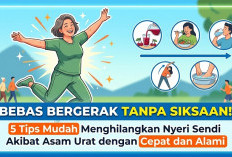 Bebas Bergerak Tanpa Siksaan! 5 Tips Mudah Menghilangkan Nyeri Sendi Akibat Asam Urat dengan Cepat dan Alami