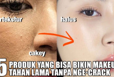 Kulit Berminyak? Ini 5 Produk yang Bisa Bikin Makeup Tahan Lama Tanpa Nge-crack, Dijamin Fresh Sepanjang Hari!