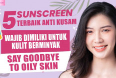 5 Sunscreen Terbaik Anti Kusam, Wajib Dimiliki untuk Kulit Berminyak: Say Goodbye to Oily Skin!