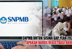 SNPMB Untuk Siswa Gap Year 2024, Apakah Harus Registrasi Akun?