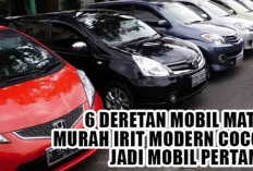 Cocok Jadi Mobil Pertama! 6 Deretan Mobil Matic Murah Irit Modern