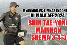 Myanmar Vs Timnas Indonesia di Piala AFF 2024, Shin Tae-yong Mainkan Skema 3-4-3, Mengapa? 