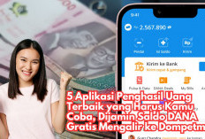 Sambil Santai Kawan Dapat Saldo DANA Gratis, Ini 5 Aplikasi Penghasil Uang yang Harus Kamu Coba, Dijamin Cuan!