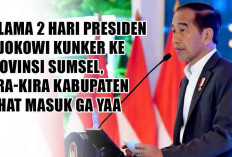 Selama 2 Hari Presiden RI Jokowi Kunker ke Provinsi Sumsel, Kira-kira Kabupaten Lahat Masuk Ga Yaa
