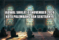 Jadwal Sholat 07 November 2024 Kota Palembang dan Sekitarnya 