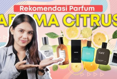 6 Rekomendasi Parfum Aroma Citrus Segar dengan Wangi Ringan, Tahan Lama, dan Cocok di Segala Cuaca