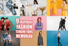9 Inspirasi Fashion Terkini yang Memukau, Tampil Lebih dari Sekedar Stylish dan Trendy