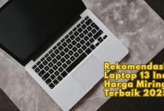 Cari Laptop 13 Inch Harga Miring? Ini 3 Rekomendasi Terbaik 2025 yang Pas Buat Kerja dan Ngabisin Waktu Santai