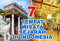 7 Lokasi Wisata Sejarah di Indonesia yang Wajib Dikunjungi, Pernahkah Kamu ke Sana?