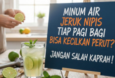 Minum Air Jeruk Nipis Tiap Pagi Bisa Kecilkan Perut? Jangan Salah Kaprah, Ini Faktanya!