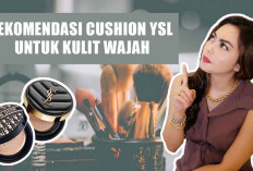 Terbaik untuk Berbagai Jenis Kulit! 4 Rekomendasi Cushion YSL