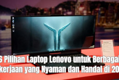 6 Pilihan Laptop Lenovo untuk Berbagai Pekerjaan yang Nyaman dan Handal di 2026!