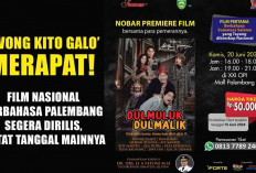 ‘Wong Kito Galo’ Merapat! Film Nasional Berbahasa Palembang Segera Dirilis, Catat Tanggal Mainnya