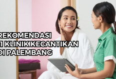 Rekomendasi 11 Klinik Kecantikan di Palembang, HargaTerjangkau Paling Banyak diKunjungi
