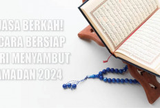 Puasa Berkah! 5 Cara Bersiap Diri Menyambut Ramadan 2024