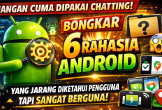 Jangan Cuma Dipakai Chatting! Bongkar 6 Rahasia Android yang Jarang Diketahui Pengguna Tapi Sangat Berguna