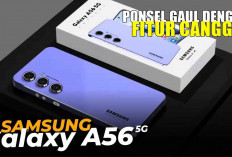 Review Samsung Galaxy A56 5G: Ponsel Gaul dengan Fitur Canggih dan Harga Nggak Bikin Kantong Bolong