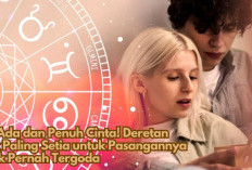 Selalu Ada dan Penuh Cinta! 5 Zodiak Paling Setia untuk Pasangannya dan Tak Pernah Tergoda, Kamu Termasuk?