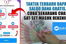 Taktik Terbaru Dapat Saldo DANA Gratis, Coba Sekarang Cuan Sat-Set Masuk Rekening!