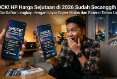 HP Harga Sejutaan di 2026 Sudah Secanggih Ini? Daftar Lengkap dengan Layar Super Mulus dan Baterai Tahan Lama