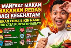 5 Manfaat Makan Makanan Pedas bagi Kesehatan, Bukan Cuma Bikin Nagih Ternyata Punya Khasiat!