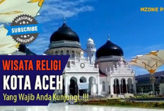 Eksplorasi Serambi Mekkah! Wisata Religi Banda Aceh yang Lagi Hits dan Penuh Keajaiban